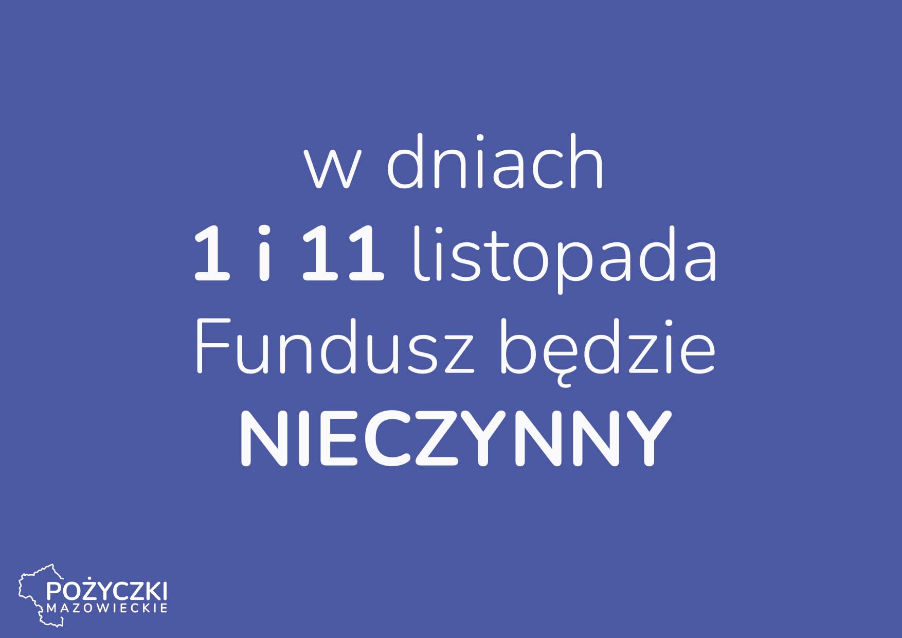 1 i 11 listopada Fundusz nieczynny